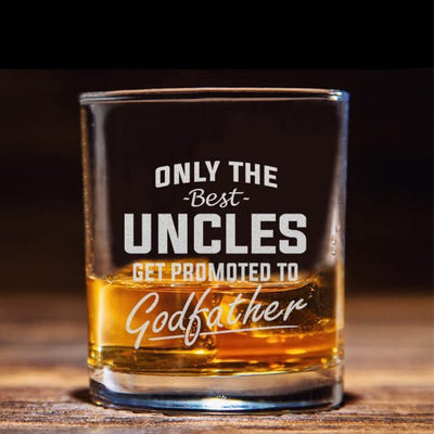 Only The Best Uncles get Promoted to Godfather Engraved Whiskey Glass Pregnancy Announcement Gift for Brothers Uncles