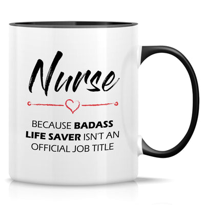 Retreez Funny Mug - Nurse cause Badass Life Saver isnt an Official Job Tittle 11 Oz Ceramic Coffee Mugs - Funny Sarcasm Inspirational birthday gifts - White Mug with Black Handle and Inner