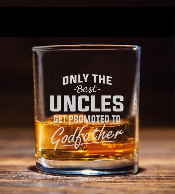 Only The Best Uncles get Promoted to Godfather Engraved Whiskey Glass Pregnancy Announcement Gift for Brothers Uncles