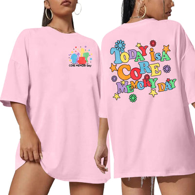 Today is A Core Memory Day Shirt Women Magical Vacation Tee Inspired Tee Oversize Friends Trip Tops Pink