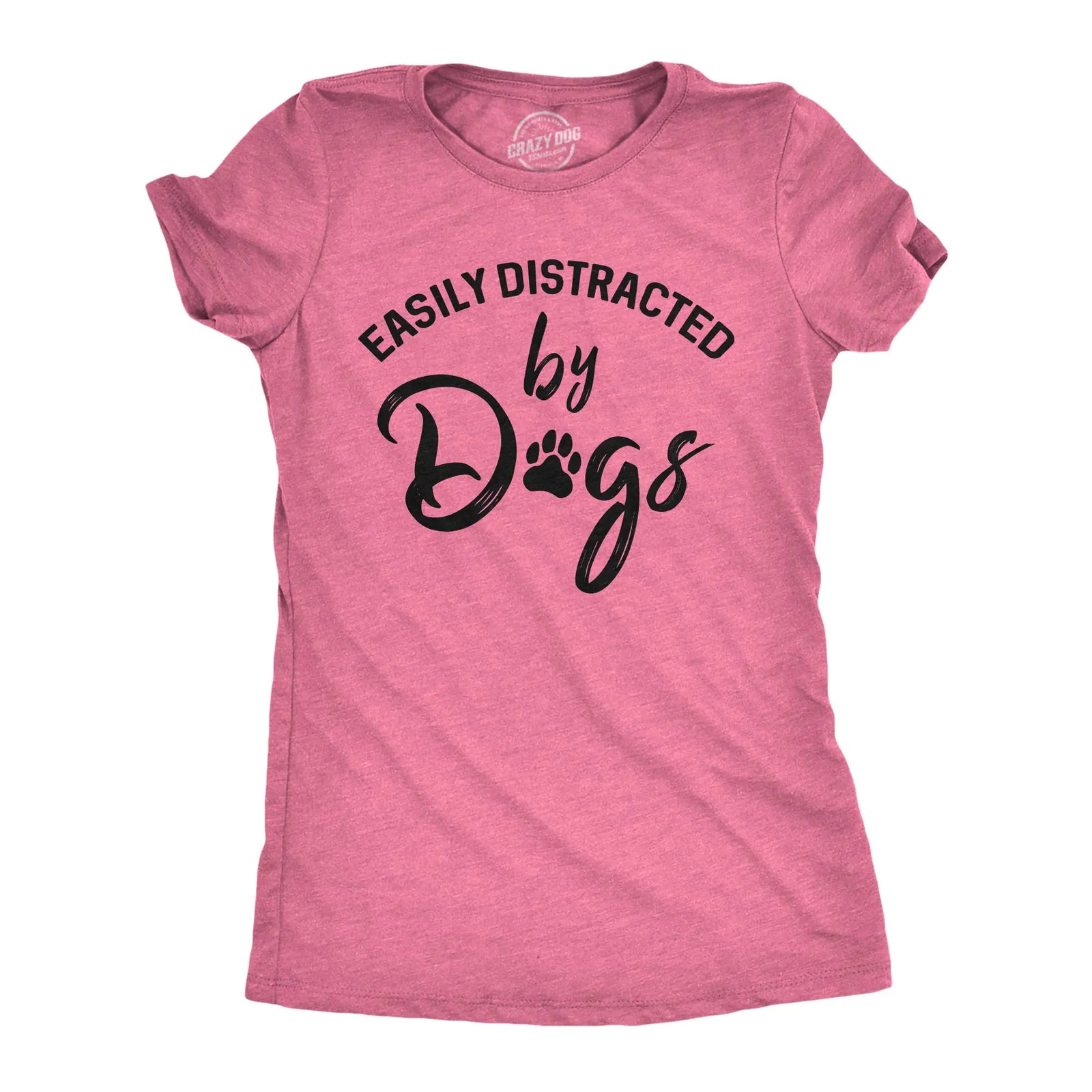 Womens Easily Distracted by Dogs T Shirt Funny Graphic Dog Mom Lover Funny Womens T Shirts Funny Dog T Shirt Womens Novelty T Shirts Pink L