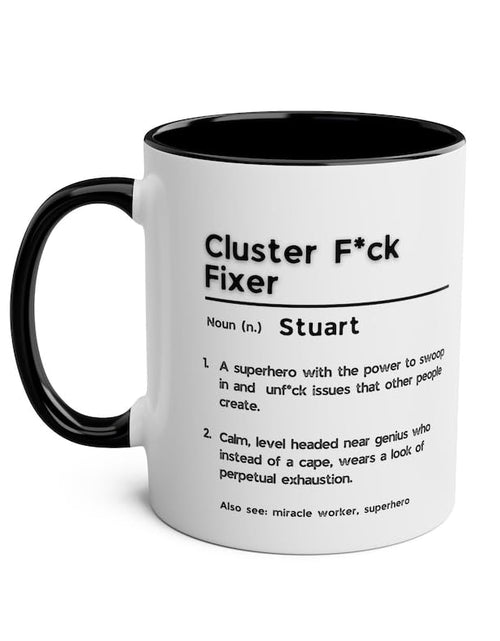 Load image into Gallery viewer, Cluster F*ck Fixer Mug Cluster F*ck Fixer Coffee Cup Funny Office Mug Data Scientist Gift Custom Name Problem Solver Mug Funny Gift For Boss Gift for Problem Solver Funny Gift for Coworker
