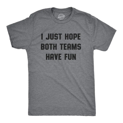 Mens I Just Hope Both Teams Have Fun Tshirt Funny Football Baseball Tee Mens Funny T Shirts Football T Shirt for Men Funny T Shirt Novelty Tees for Men Dark Grey XL